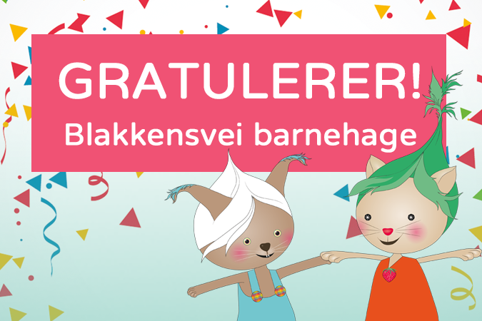 Gratulerer Blakkensvei barnehage
