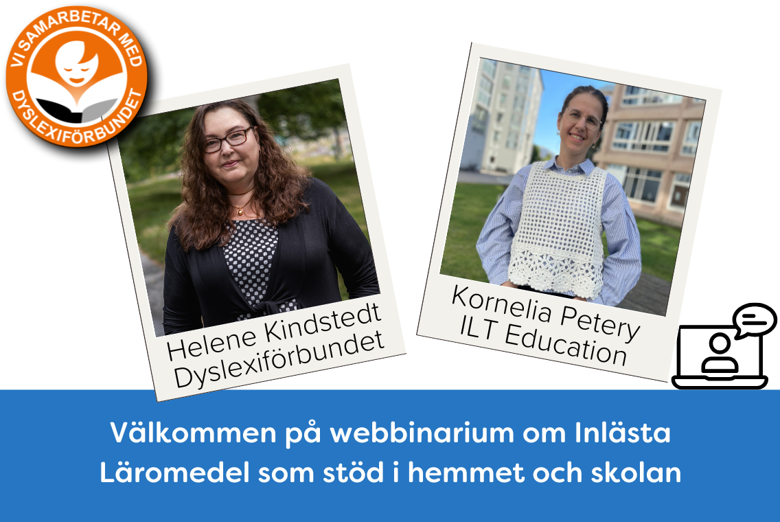 Bild på Kornelia Petery och Helene Kindstedt samt Dyslexiförbundets samarbetslogga. Text med webbinartemat.