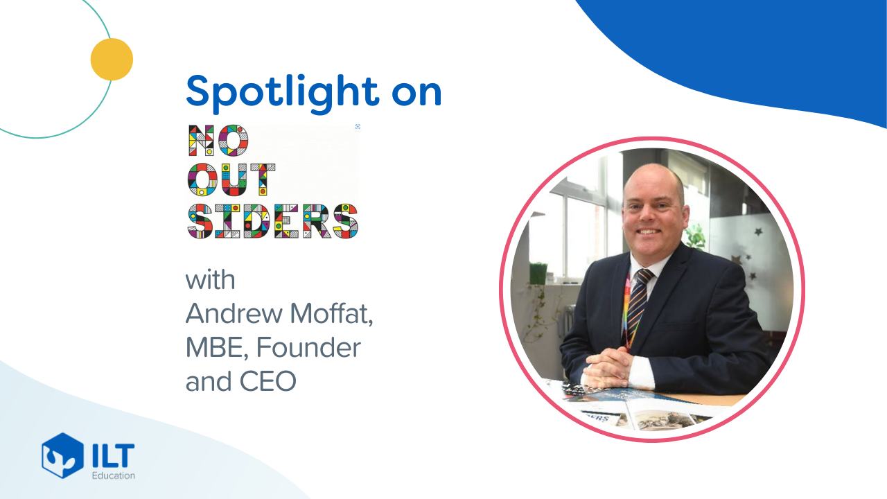ILT Video title - Spotlight on No Outsiders, with photo of Andrew Moffat in circle to the right