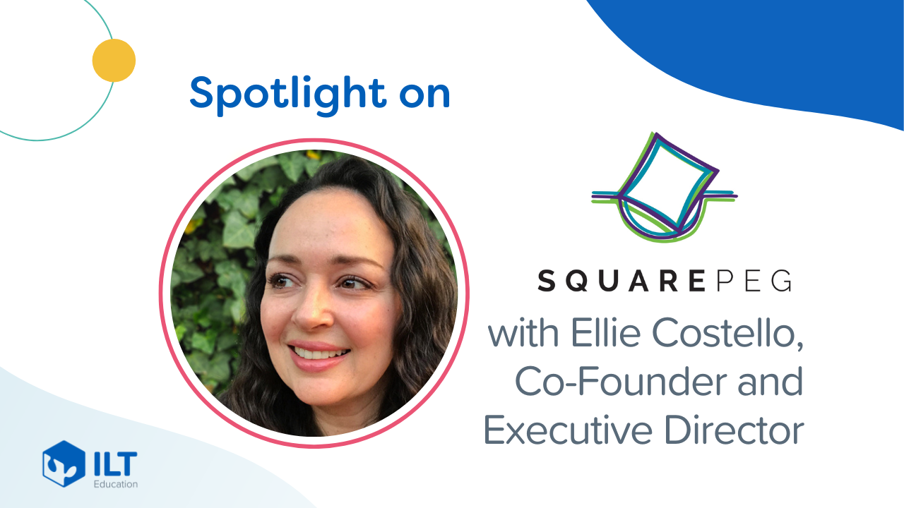 ILT Video title - Spotlight on Square Peg, with photo of Ellie Costello in circle to the right