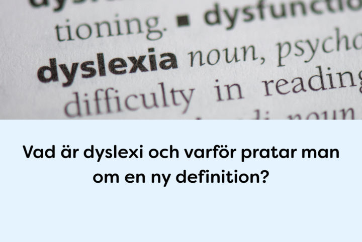 Närbild på ordet "dyslexia" i ett uppslagsverk, med rubriken: "Vad är dyslexi och varför pratar man om en ny definition?"